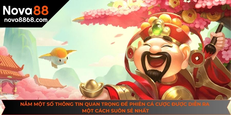 Nắm một số thông tin quan trọng để phiên cá cược được diễn ra một cách suôn sẻ nhất