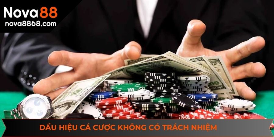 Dấu hiệu cho thấy trải nghiệm cá cược không có trách nhiệm