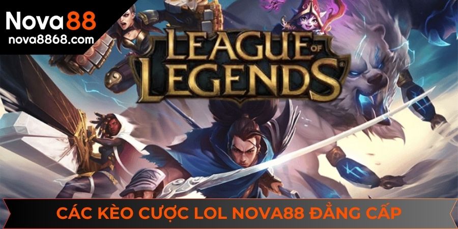 Tổng hợp những loại kèo LOL đỉnh cao