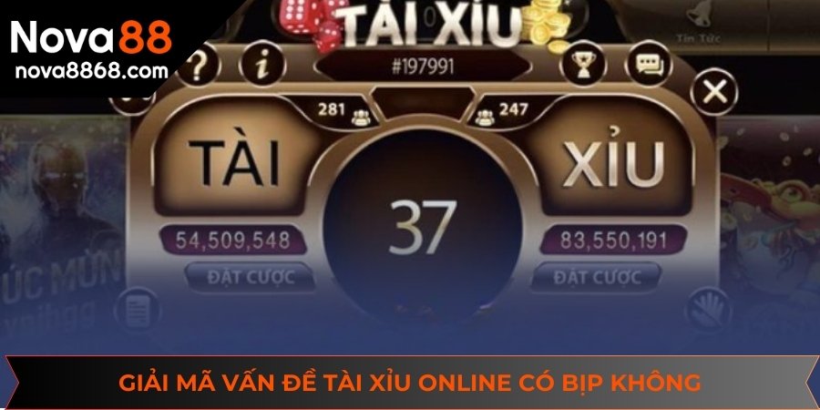 Giải mã vấn đề tài xỉu online có bịp không