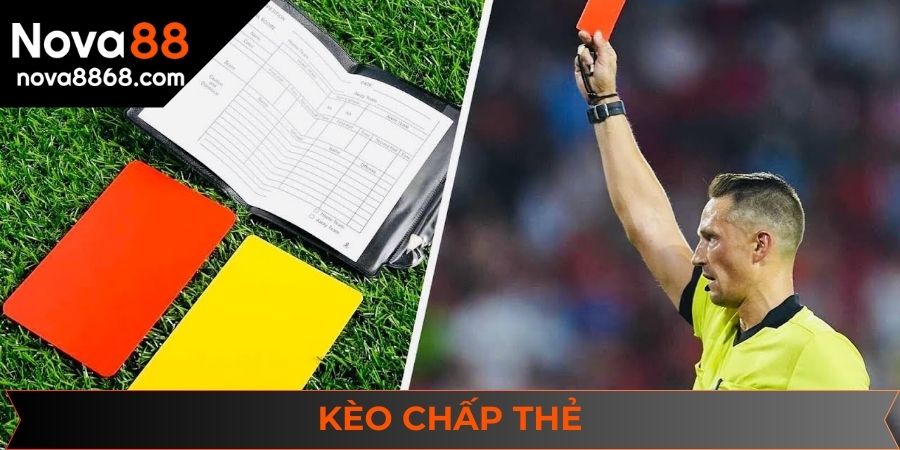 Kèo chấp thẻ được đông đảo bet thủ tại NOVA88 yêu thích