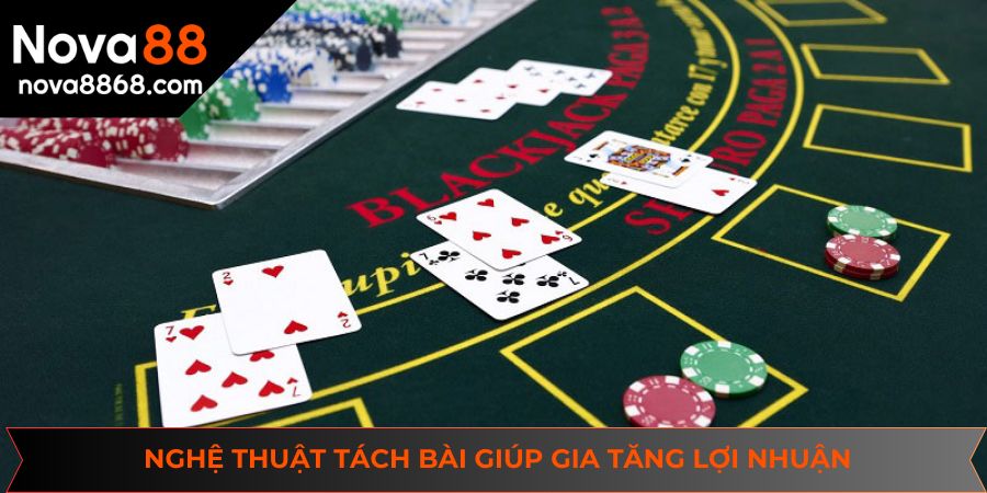 Nghệ thuật tách bài giúp gia tăng lợi nhuận