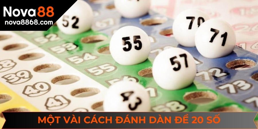 Một vài cách cược dàn đề 20 số khung 2 ngày phổ biến