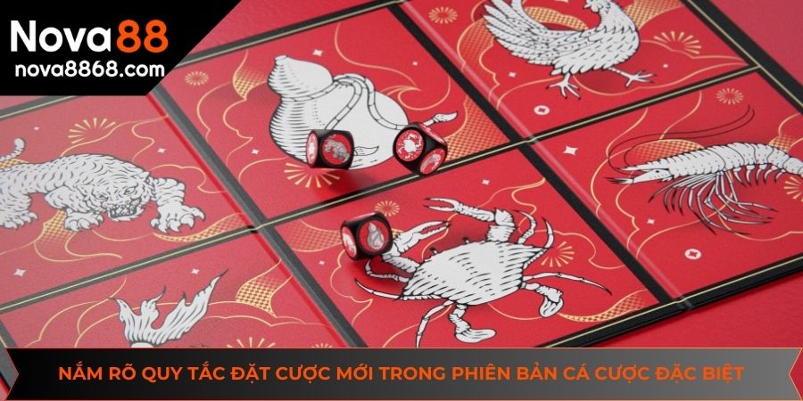 Nắm rõ quy tắc đặt cược mới trong phiên bản cá cược đặc biệt tại NOVA88