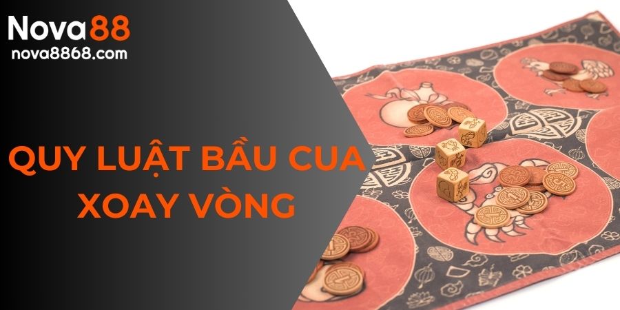 quy luật bầu cua xoay vòng