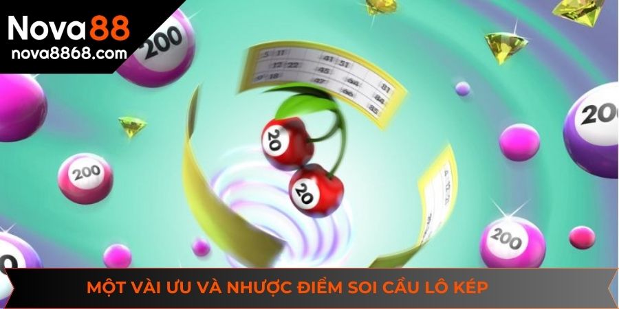 Một vài ưu và nhược điểm của phương pháp soi cầu lô kép cực chuẩn