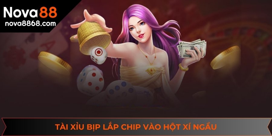 Tài xỉu bịp lắp chip vào hột xí ngầu